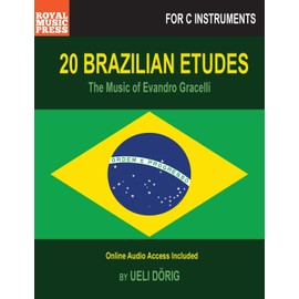 20 BRAZILIAN ETUDES - The Music of Evandro Gracelli: for C-Instruments
