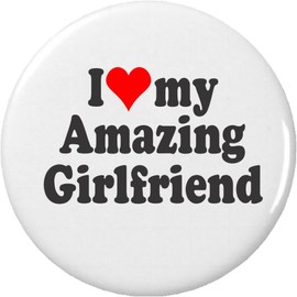 I Love my Amazing Girlfriend 1.25” Pinback Button Pin Heart Boyfriend