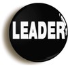 Leader Button Badge (1inch / 25mm diameter)