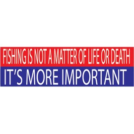 Rogue River Tactical 10in x 3in Large Funny Auto Decal Bumper Sticker Fishing Matter of Life Or Death Fish Car Truck Boat RV Rod (Life Or Death)