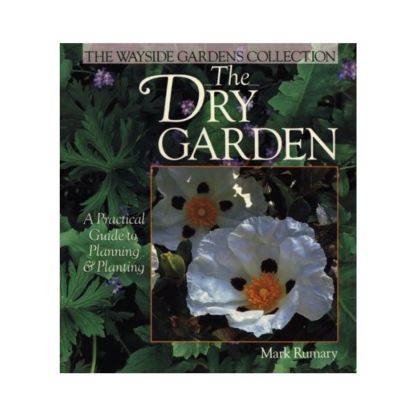 The Dry Garden: A Practical Guide To Planning & Planting