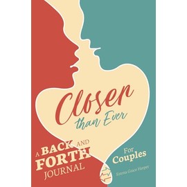 Closer than Ever: A Back and Forth Journal For Couples, Romantic Gifts for Couples