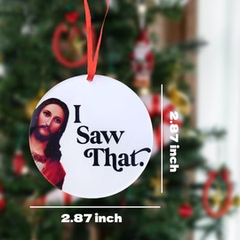 Funny Christmas Ornaments Gifts for Women Friends I Saw That Ornament Gift for Daughter Son Birthday Gag Gifts for Granddaughter Grandson for Brother Sister Christmas Tree Ornament