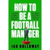 How to Be a Football Manager