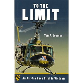 To the Limit: An Air Cav Huey Pilot in Vietnam