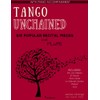Tango Unchained: Six Popular Recital Pieces for Flute