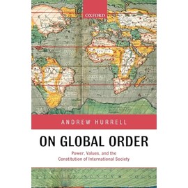 On Global Order: Power, Values, and the Constitution of International Society