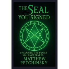 The Seal You Signed: Unlocking the Power You Once Feared