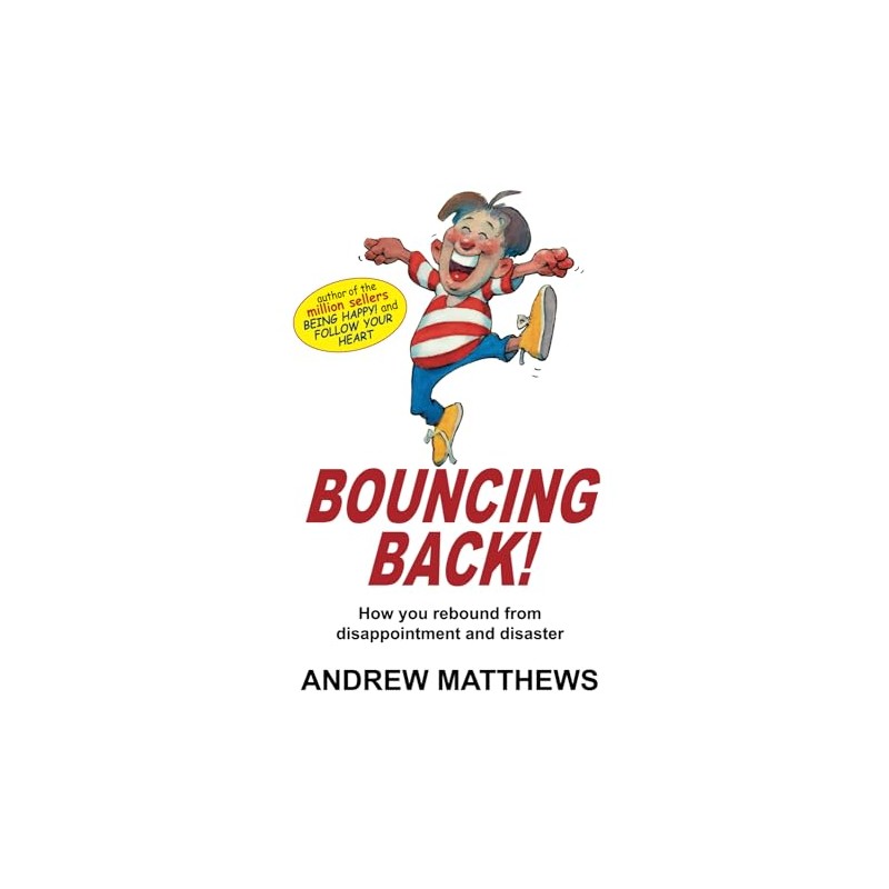Bouncing Back!: How You Rebound From Disappointment and Disaster