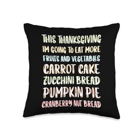 Thanksgiving Dinner Funny Dessert More Fruits and Vegetables Throw Pillow