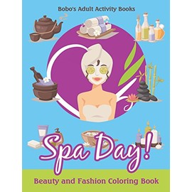 Spa Day! Beauty and Fashion Coloring Book