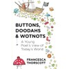 Buttons, Doodahs & Wotnots: A Young Poet's View of Today's