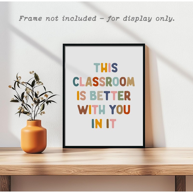This Classroom Is Better With You Are In It Print,