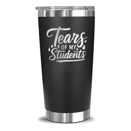 Tears Of My Students Insulated Travel Tumbler - Teacher Gifts - Funny Gifts For Teachers - Funny Christmas Gifts Teacher's Day Gifts -Gifts For Educators - Teacher Tumbler - Travel Mug For Teacher