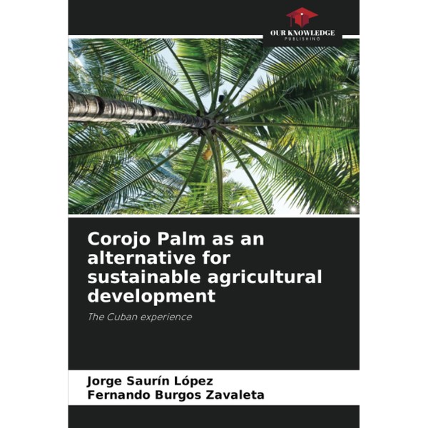 Corojo Palm as an alternative for sustainable agricultural development: The