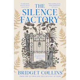 The Silence Factory: A SUNDAY TIMES BESTSELLER and utterly gripping haunting new historical novel from the author of THE BINDING and THE NAKED LIGHT