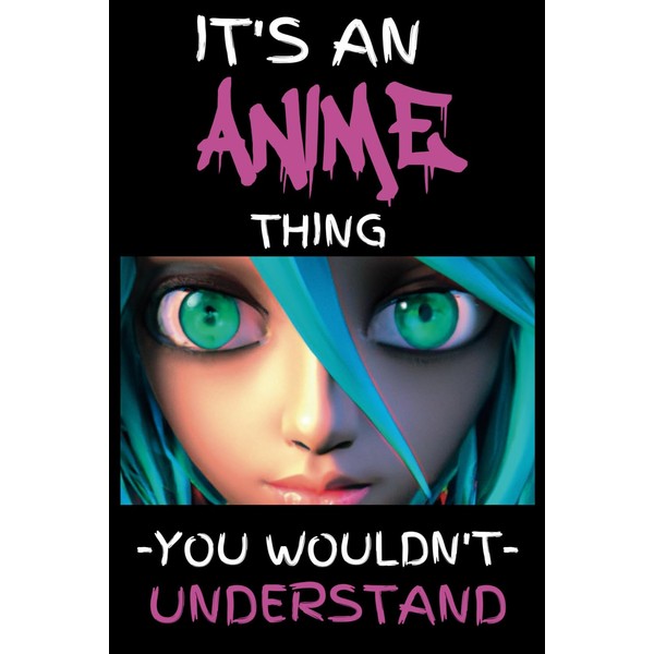 It's An Anime Thing Sketchbook: 6x9 120 Blank Pages Anime