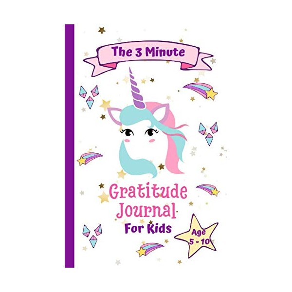 The 3 Minute Gratitude Journal for Kids Age 5-10: Fun