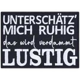 Heavy Metal Sew-On Patch "Unterschätz' mich ruhig - das wird verdammt lustig" Biker Patch to Sew On | Iron-On / Iron-On Transfers Rocker Sticker Gift Application for All Fabrics | 90 x 65 mm