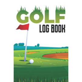 Golf Log Book: Golf Logbook Note book Journal Score Book, Cool Gift for Beginner And Expert