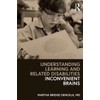 Understanding Learning and Related Disabilities: Inconvenient Brains