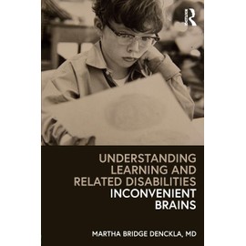 Understanding Learning and Related Disabilities: Inconvenient Brains