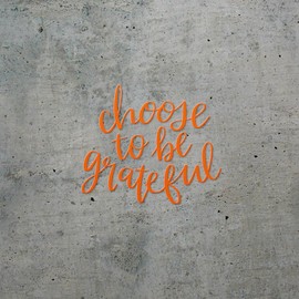 Decal Stickers of Choose to Be Grateful (Pastel Orange) (Set of 2) Premium Waterproof Vinyl Decal Stickers for Laptop Smartphone Car Dirt Bike Wall Room Mason Jar Bathtub - 0j9744PO