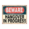 Shawprint Beware Hangover In Progress Funny Metal Signs Home Pub
