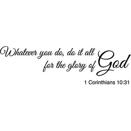 Newclew Whatever You do, do it All for The Glory of God. - 1 Corinthians 10:31 Wall Art Sayings Sticker Décor Decal Prayer Church Jesus Pray ((M) 34''x10'')
