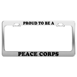 Proud to BE A Peace Corps License Plate Frame Car Truck Accessory Gift