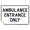 Ambulance Entrance Only Sign, 10x7 Inches, 4 Mil Vinyl Decal