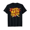 Super Math Teacher - Educational Superhero T-Shirt