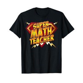Super Math Teacher - Educational Superhero T-Shirt