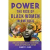 Power: The Rise of Black Women in America