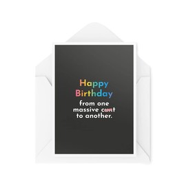 Funny Birthday Cards Best Friend Card From One Massive C*nt To Another Insult Profanity Banter Brother Colleague Joke Novelty CBH524