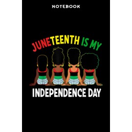 Notebook JūnēPrēttÿnth Īs Mÿ Īndēpēndēncē Dāÿ Blāck Sistērs Qūēēn Girl Ārt: 6x9 inch, over 100 pages / Lined Journal,To Do List,Financial,Home Budget,Personal