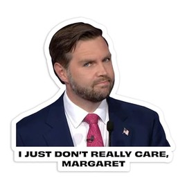 J.D. Vance I Just Don't Really Care, Margaret Funny Sticker Decal Notebook Car Laptop 5.5"