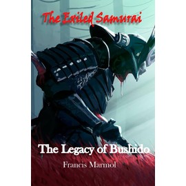 The Legacy of Bushido: The Exiled Samurai