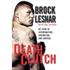Death Clutch: My Story of Determination, Domination, and Survival