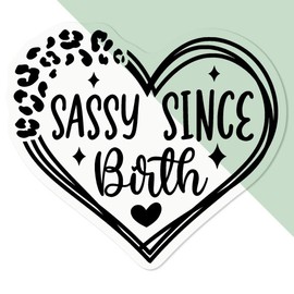 Medium 100mm 'Sassy Since Birth Funny Quote ' Transparent/Clear Sticker Decal for Windows/Cars/Walls (DC00139197)