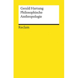 Philosophische Anthropologie: Hartung, Gerald – Logik und Ethik – 2., durchges. und erw. Auflage (Reclams Universal-Bibliothek)
