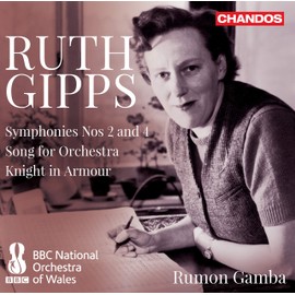 Ruth Gipps: Symphony No. 2 in B major, Symphony No. 4, Song for Orchestra, Knight in Armour