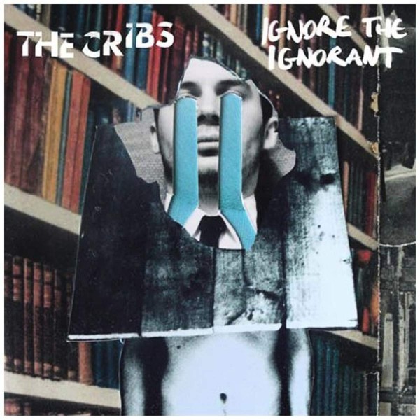 Ignore the Ignorant by Cribs [['audioCD']]