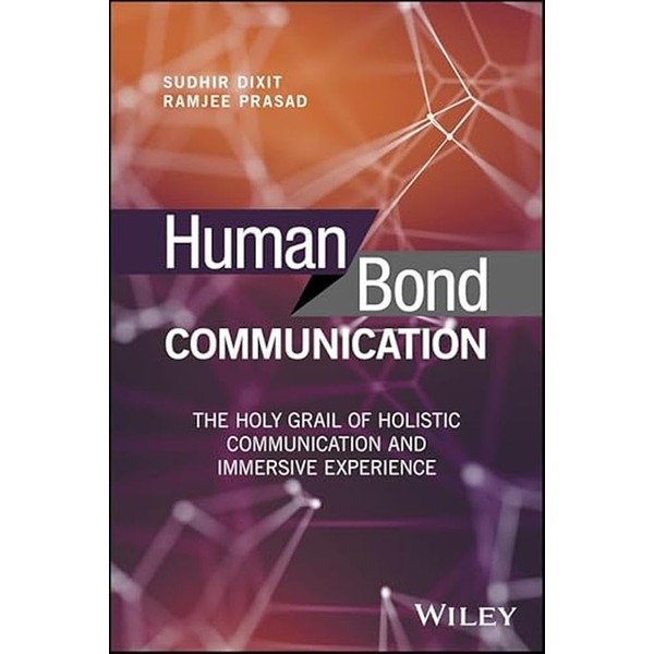 Human Bond Communication: The Holy Grail of Holistic Communication and