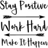 CreativeSignsnDesigns Stay Positive Work Hard Make It Happen- Vinyl Decal