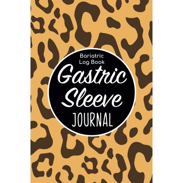 Gastric Sleeve Journal - Bariatric Log Book: Food Gastrectomy Cookbook