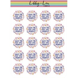 Have the Day You Deserve Planner Stickers | Libby and Lou Sticker Co