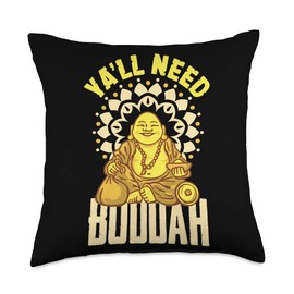 Ya'll Need Buddha Tibet Meditate Laughing Buddha Throw Pillow