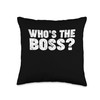Who's the Boss Throw Pillow