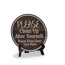 Please Clean Up After Yourself House Elves Don't Live Here (5 x 5“) Circle Table Sign | Funny Home Décor